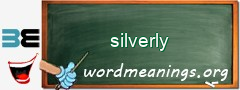 WordMeaning blackboard for silverly